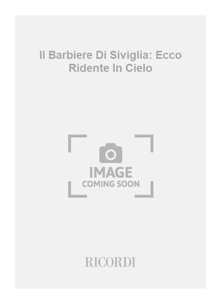 Il Barbiere Di Siviglia: Ecco Ridente In Cielo
